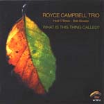 "What Is This Thing Called?" by Royce Campbell Trio