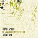 "Forever Lasting: Live in Tokyo," by Vanguard Jazz Orchestra