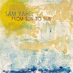 "From Sun to Sun," by Sam Yahel