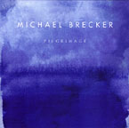"Pilgrimage," by Michael Brecker