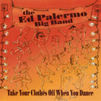 "Take Your Clothes off When You Dance," by The Ed Palermo Big Band