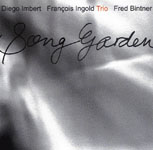 "Song Garden," by Francois Ingold Trio